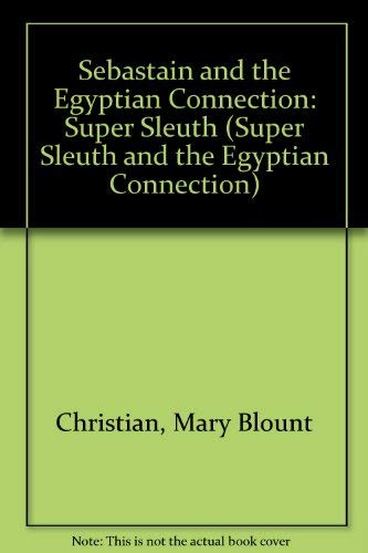 9780689715143: Sebastain and the Egyptian Connection: Super Sleuth (Super Sleuth and the Egyptian Connection)