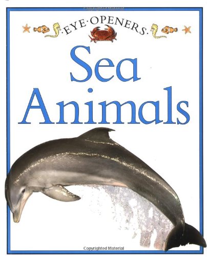 Beispielbild fr Sea Animals: Eye Openers zum Verkauf von SecondSale