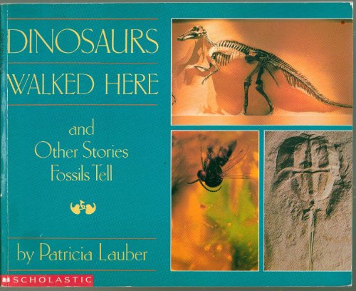 Imagen de archivo de Dinosaurs Walked Here and Other Stories Fossils Tell a la venta por HPB-Diamond
