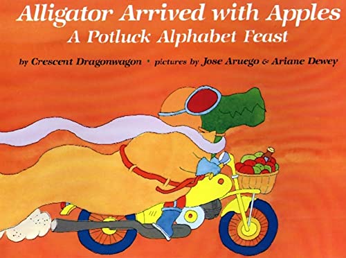 9780689716133: Alligator Arrived with Apples: A Potluck Alphabet Feast