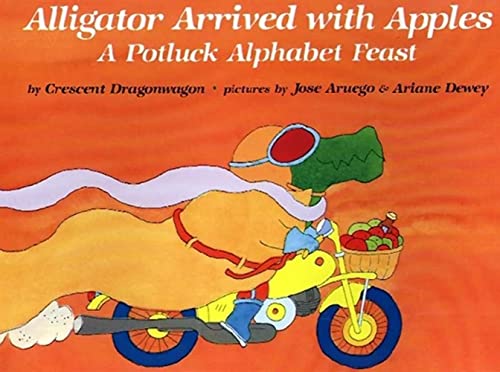 Stock image for Alligator Arrived With Apples : A Potluck Alphabet Feast for sale by Gulf Coast Books