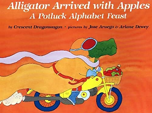 9780689716133: Alligator Arrived With Apples : A Potluck Alphabet Feast