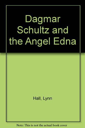 Dagmar Schultz and the angel Edna (9780689716157) by Lynn Hall
