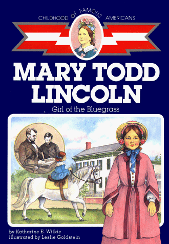 9780689716553: Mary Todd Lincoln: Girl of the Bluegrass (Childhood of Famous Americans)