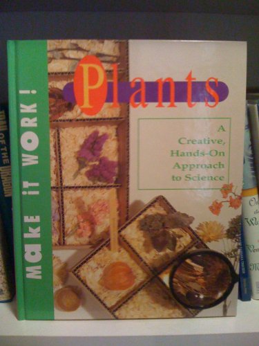 9780689716645: Plants : a Creative, Hands-on Approach to Science: Make-it-Work!