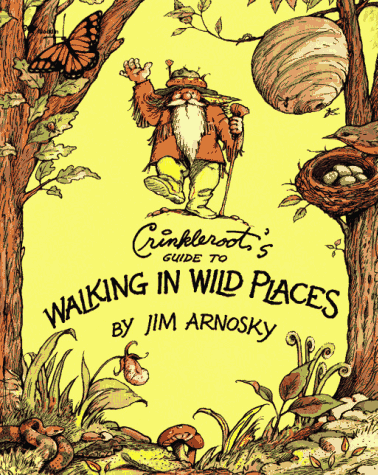 9780689717536: Crinkleroot's Guide to Walking in Wild Places