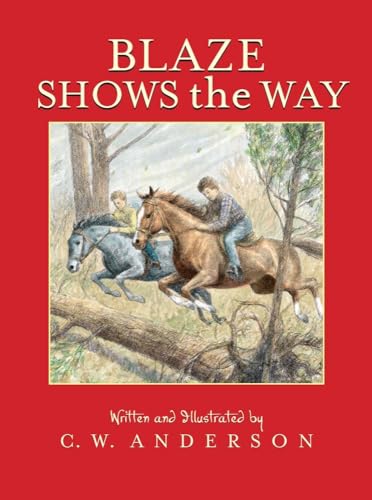 Blaze Shows the Way (Billy and Blaze) (9780689717765) by Anderson, C.W.