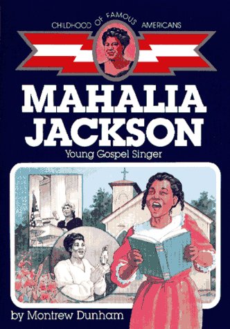 9780689717864: Mahalia Jackson : Young Gospel Singer: Childhood of Famous Americans