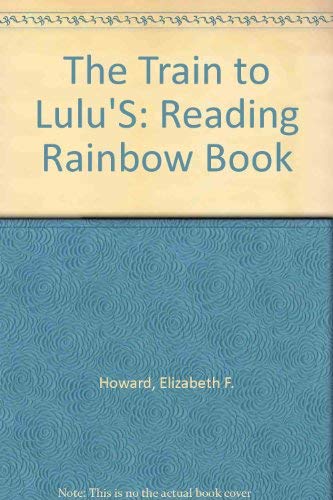 Imagen de archivo de TRAIN TO LULU'S, THE (Reading Rainbow Book) a la venta por Wonder Book