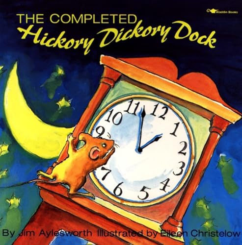Stock image for The Completed Hickory Dickory Dock (Aladdin Picture Books) for sale by Gulf Coast Books