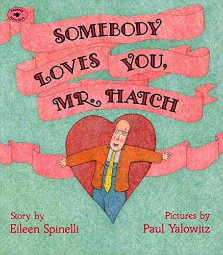 9780689718724: Somebody Loves You, Mr Hatch