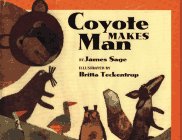 Coyote Makes Man (9780689800115) by Sage, James