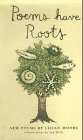 Stock image for Poems Have Roots: New Poems for sale by Hippo Books