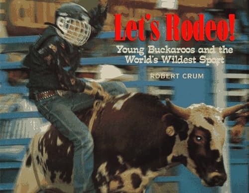 9780689800757: Let's Rodeo!: Young Buckaroos and the World's Wildest Sport