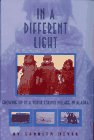 Stock image for In a Different Light: Growing Up in a Yup'Ik Eskimo Village in Alaska for sale by gigabooks