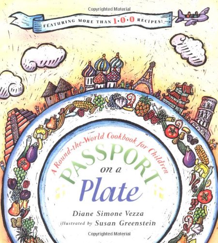 Beispielbild fr Passport on a Plate : A Round-the-World Cookbook for Children zum Verkauf von Better World Books
