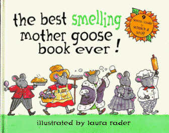 Beispielbild fr The Best-smelling Mother Goose Book Ever! zum Verkauf von Wonder Book