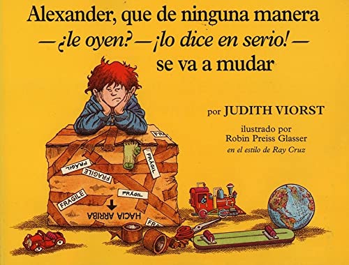 9780689801754: Alexander, Que de Ninguna Manera- Le Oyen?-!Lo Dice En Serio!-Se Va a Mudar (Alexander, Who's Not (Do You Hear Me? I Mean It) Going to Move