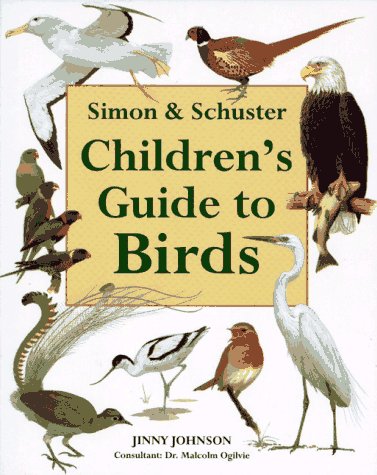Stock image for Simon & Schuster Children's Guide to Birds for sale by Aynam Book Disposals (ABD)