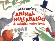 Jakki Wood's Animal Hullabaloo: A Wildlife Noisy Book (9780689803017) by Wood, Jakki