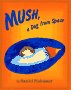 Stock image for Mush, a Dog from Space for sale by ThriftBooks-Atlanta