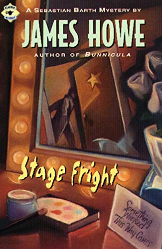 Stage Fright (Sebastian Barth Mysteries) (9780689803383) by Howe, James