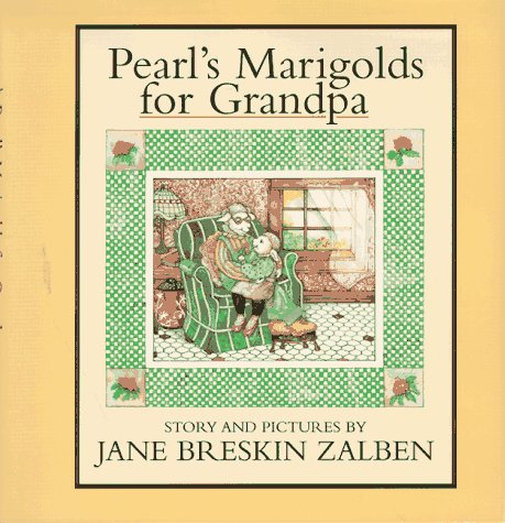 Pearl's Marigolds For Grandpa (9780689804489) by Zalben, Jane Breskin