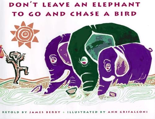 Beispielbild fr Don't Leave an Elephant to Go and Chase a Bird zum Verkauf von Better World Books