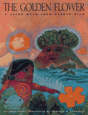 Beispielbild fr The Golden Flower : A Taino Myth from Puerto Rico zum Verkauf von Better World Books