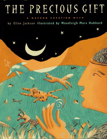 Stock image for The Precious Gift : A Navaho Creation Myth for sale by Better World Books