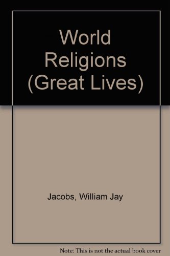 WORLD RELIGIONS: GREAT LIVES (9780689804861) by Jacobs, Harriet