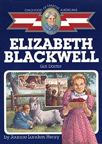 Stock image for Elizabeth Blackwell: Girl Doctor (Childhood of Famous Americans) for sale by SecondSale