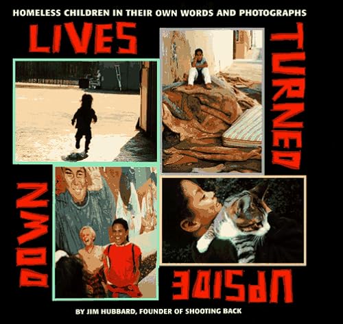 Stock image for Lives Turned Upside Down: Homeless Children in Their Own Words and Photographs for sale by Wonder Book