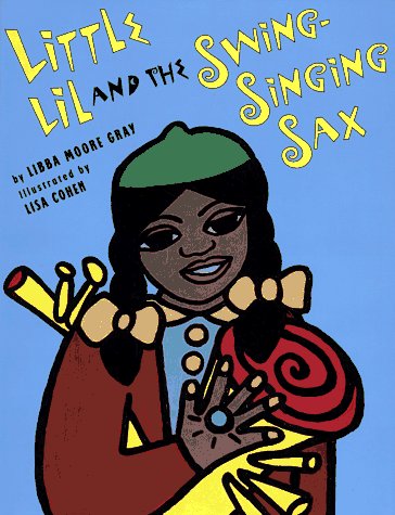 9780689806810: Little Lil and the Swing-Singing Sax