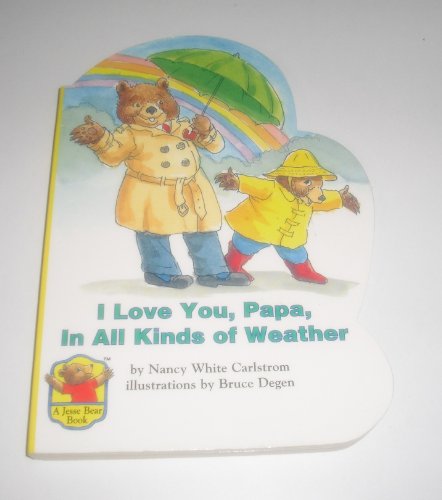 Beispielbild fr I Love You, Papa, in All Kinds of Weather (Jesse Bear) zum Verkauf von SecondSale