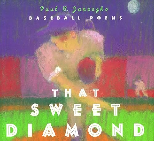 9780689807350: That Sweet Diamond: Baseball Poems