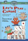 Stock image for Let's Play Cards : A First Book of Card Games for sale by Better World Books