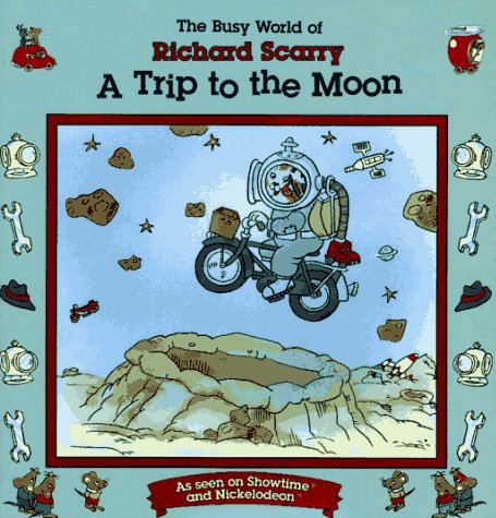 Trip to the Moon: Busy World Richard Scarry #8 (9780689808067) by Scarry, Richard