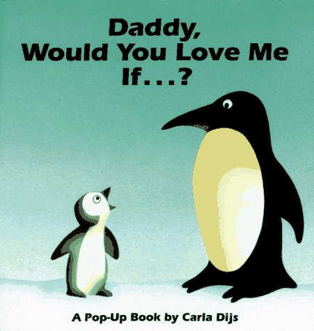 Daddy, Would You Love Me If...? (9780689808128) by Dijs, Carla