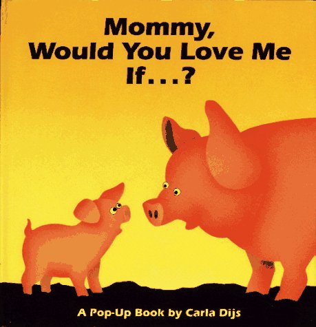 Beispielbild fr Mommy, Would You Love Me If.? zum Verkauf von HPB-Diamond