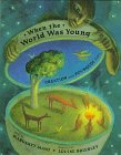 9780689808678: When the World Was Young: Creation and Pourquois Tales