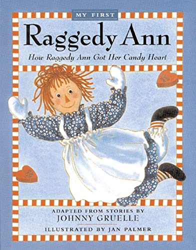 9780689808876: How Raggedy Ann Got Her Candy Heart (My First Raggedy Ann)