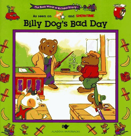 9780689808937: BILLY DOG'S BAD DAY: BUSY WORLD RICHARD SCARRY #3 (The Busy World of Richard Scarry)