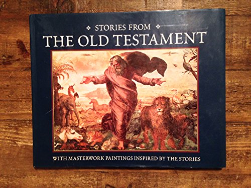 Stock image for Stories from the Old Testament : With Masterwork Paintings Inspired by Stories for sale by Better World Books