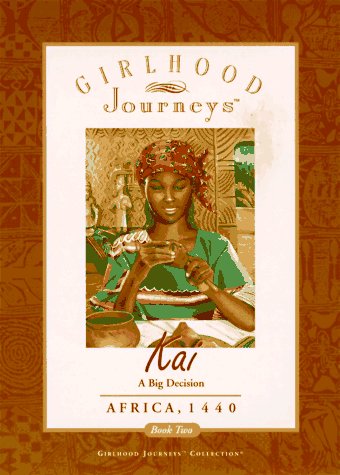 Stock image for Kai: A Big Decision Africa, 1440 (Girlhood Journeys) for sale by SecondSale