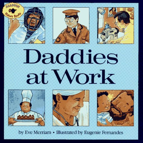 9780689809989: Daddies At Work (Aladdin Picture Books)