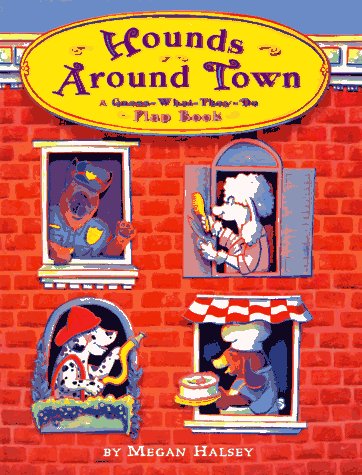 Stock image for Hounds Around Town!: Guess What They Do Flap Book for sale by SecondSale