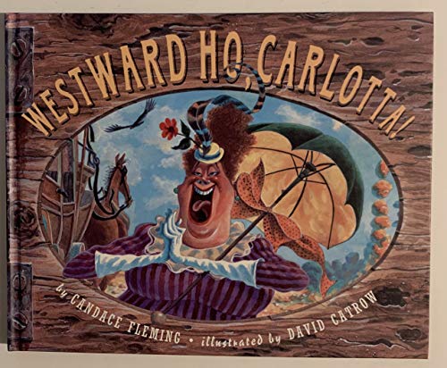 Beispielbild fr Westward Ho, Carlotta! zum Verkauf von Books From California