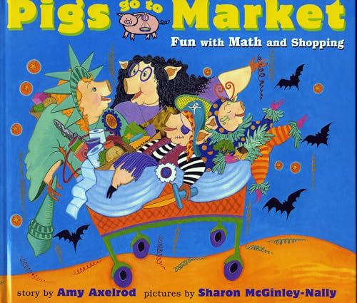 Beispielbild fr Pigs Go to Market: Halloween Fun with Math and Shopping (Pigs Will Be Pigs) zum Verkauf von BooksRun