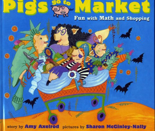 9780689810695: Pigs Go to Market: Fun With Math and Shopping: Halloween Fun with Math and Shopping